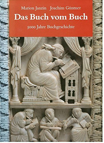 Das Buch vom Buch: 5000 Jahre Buchgeschichte