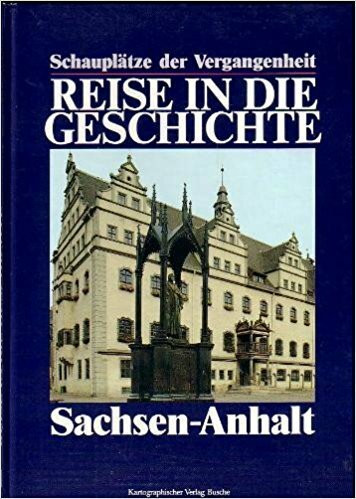 Reise in die Geschichte, Sachsen-Anhalt
