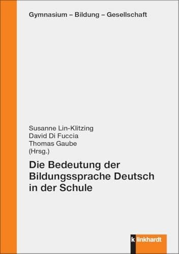 Die Bedeutung der Bildungssprache Deutsch in der Schule (Gymnasium - Bildung - Gesellschaft)
