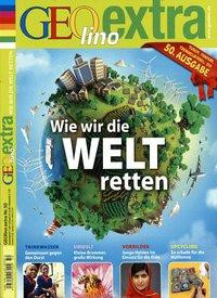 GEOlino extra Wie wir die Welt retten