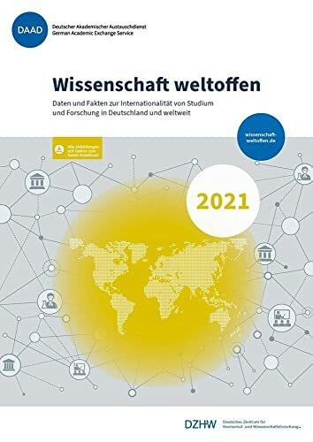 Wissenschaft weltoffen 2021: Daten und Fakten zur Internationalität von Studium und Forschung in Deutschland