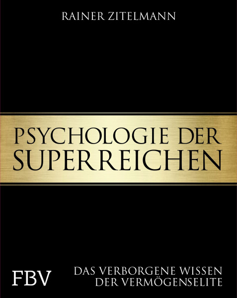 Psychologie der Superreichen: Das verborgene Wissen der Vermögenselite