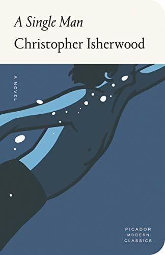 Single Man: by Christopher Isherwood (Picador Modern Classics)