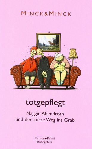 totgepflegt: Maggie Abendroth und der kurze Weg ins Grab