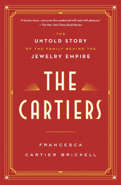 The Cartiers: The Untold Story of the Family Behind the Jewelry Empire