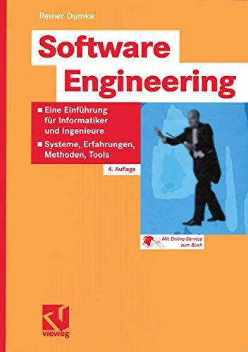 Software Engineering: Eine Einführung für Informatiker und Ingenieure: Systeme, Erfahrungen, Methoden, Tools (German Edition), 4. Auflage