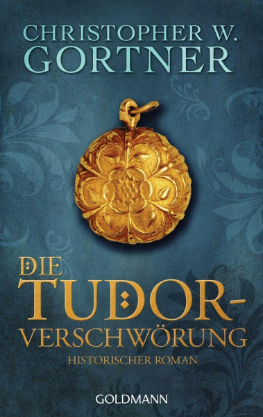 Die Tudor-Verschwörung: Band 1 - Historischer Roman (Die Tudor-Reihe, Band 1)