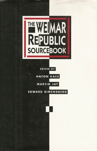 The Weimar Republic Sourcebook (Weimar and Now : German Cultural Criticism, Vol 3, Band 3)