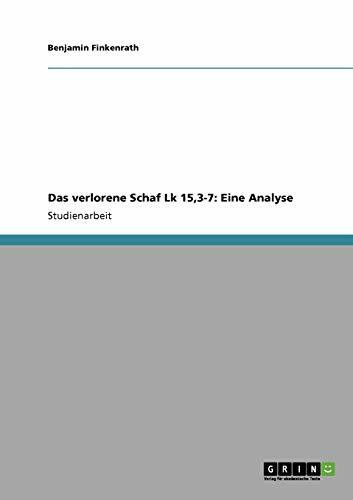 Das verlorene Schaf Lk 15,3-7: Eine Analyse