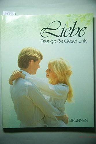 Liebe - das grosse Geschenk