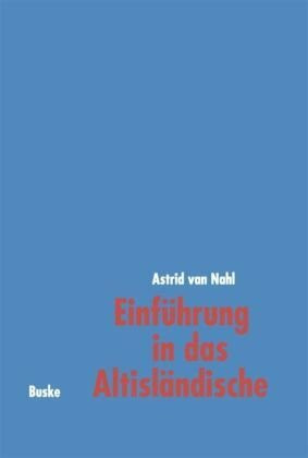 Einführung in das Altisländische: Ein Lehr- und Lesebuch