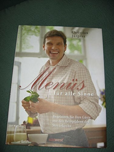 Menüs für alle Sinne: Begeistern Sie Ihre Gäste mit den Rezeptideen des Sternekochs