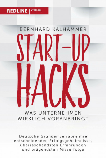 Start-up Hacks: Was Unternehmen wirklich voranbringt