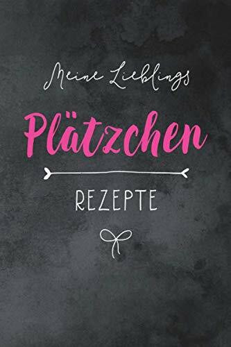 Rezeptbuch zum Selberschreiben: Meine Lieblings Plätzchen Rezepte | Softcover | ca. a5 |