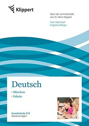 Märchen - Fabeln: Grundschule 3-4. Kopiervorlagen (3. und 4. Klasse): Grundschule Kopiervorlagen (3. und 4. Klasse) (Klippert Grundschule)
