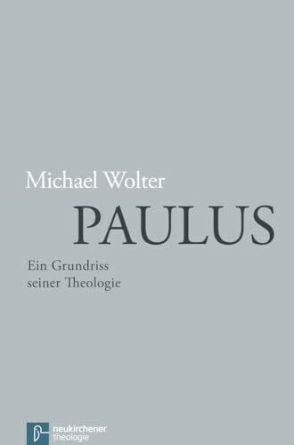 Paulus: Ein Grundriss seiner Theologie