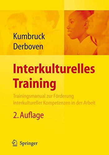 Interkulturelles Training: Trainingsmanual zur Forderung interkultureller Kompetenzen in der Arbeit (German Edition): Trainingsmanual zur Förderung interkultureller Kompetenzen in der Arbeit