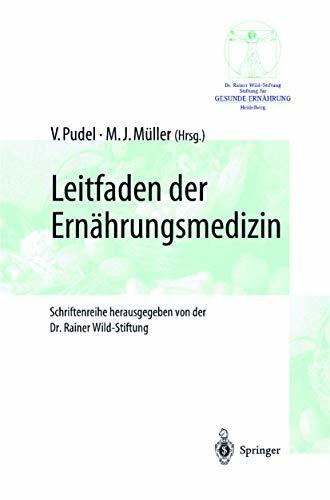 Leitfaden der Ernährungsmedizin (Gesunde Ernährung - Schriftenreihe der Dr. Rainer Wild-Stiftung)