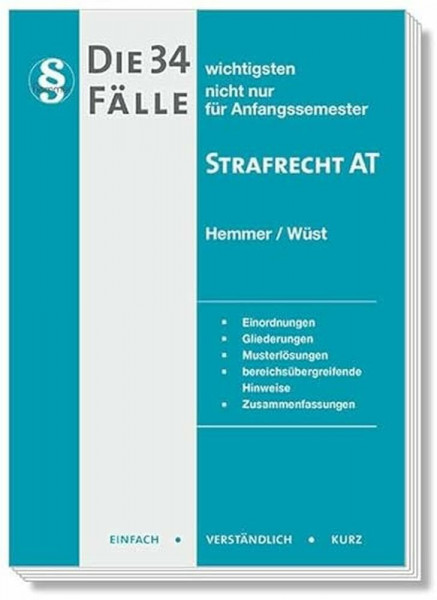 20900 - Die 34 wichtigsten Fälle Strafrecht AT: nicht nur für Anfangssemester (Skripten - Strafrecht)