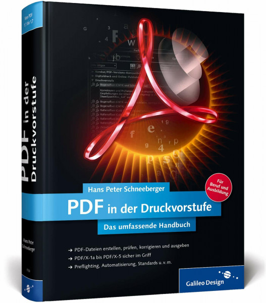 PDF in der Druckvorstufe: PDF-Dateien erstellen, korrigieren und ausgeben (Galileo Design)