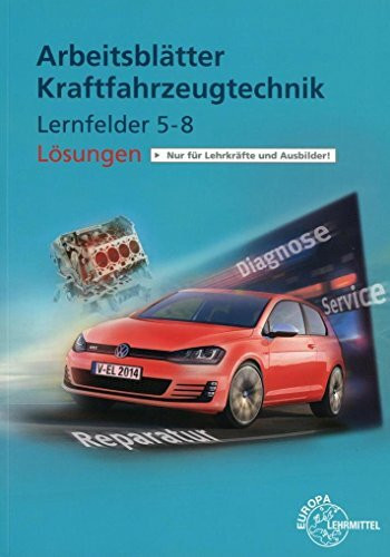 Lösungen zu 22712: Lösungen Arbeitsblätter Kfz Lernfelder 5-8