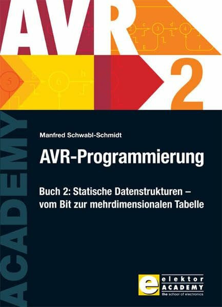 AVR-Programmierung / AVR-Programmierung 2: Statische Datenstrukturen – vom Bit zur mehrdimensionalen Tabelle