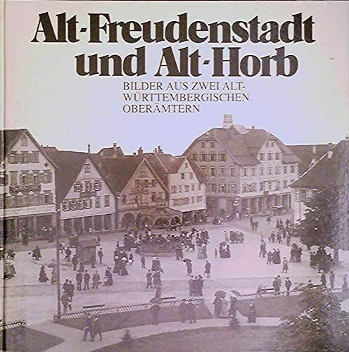 Alt-Freudenstadt und Alt-Horb