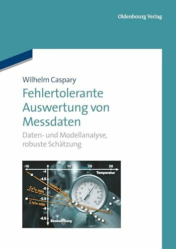 Fehlertolerante Auswertung von Messdaten: Daten- und Modellanalyse, robuste Schätzung