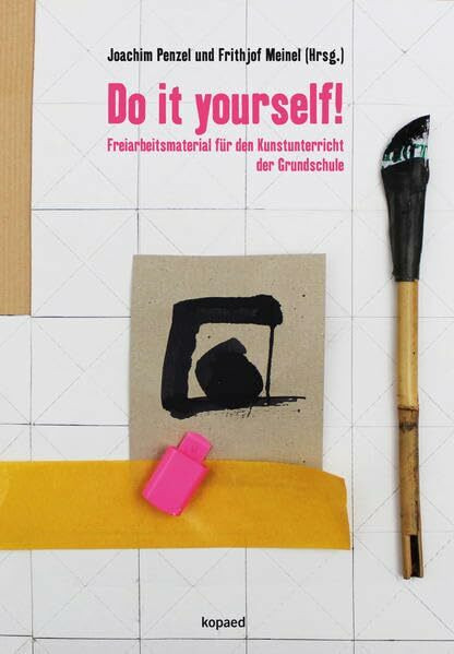 Do it yourself!: Freiarbeitsmaterial für den Kunstunterricht der Grundschule