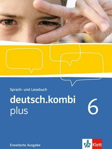 deutsch.kombi plus 6. Erweiterte Ausgabe: Sprach- und Lesebuch Klasse 10 (deutsch.kombi plus. Allgemeine Ausgabe ab 2009)