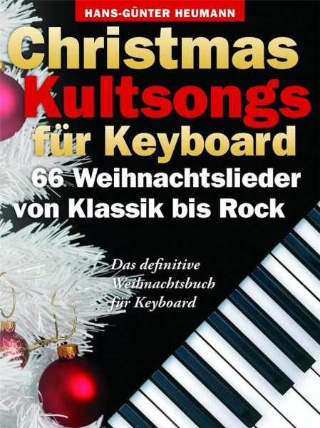 Christmas Kultsongs für Keyboard: 66 Weihnachtslieder von Klassik bis Rock | Keyboard Notenbuch für Anfänger | Einfache Weihnachtslieder von Klassik bis Rock | Songbook mit Akkorden und Texten