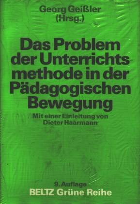Das Problem der Unterrichtsmethode in der Pädagogischen Bewegung (Beltz Grüne Reihe)