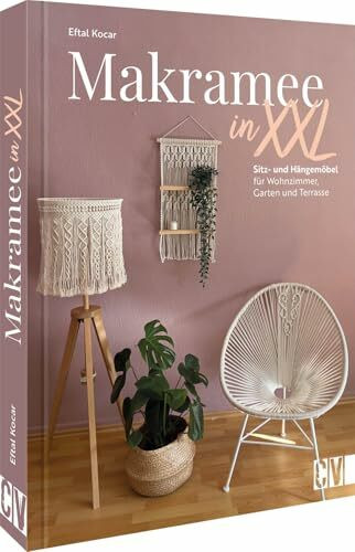 Makramee in XXL: Sitz- und Hängemöbel für Wohnzimmer, Garten und Terrasse. Knüpf dir deine Wohlfühl-Oase