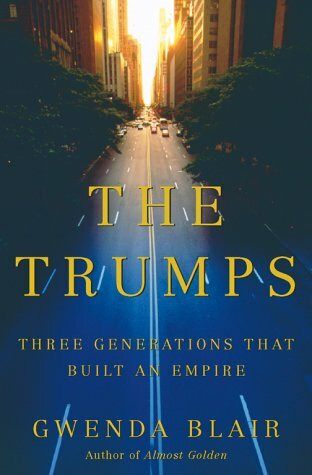 The Trumps: Three Generations That Built an Empire