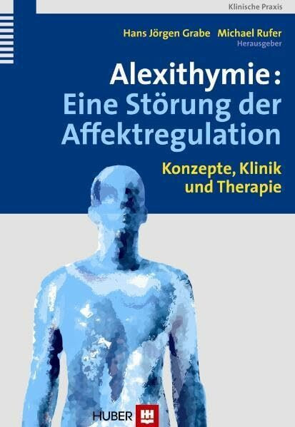 Alexithymie: Eine Störung der Affektregulation: Konzepte, Klinik und Therapie