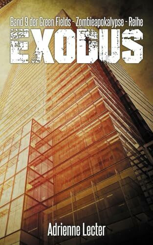 Exodus - Band 9 der Green Fields - Zombieapokalypse - Reihe