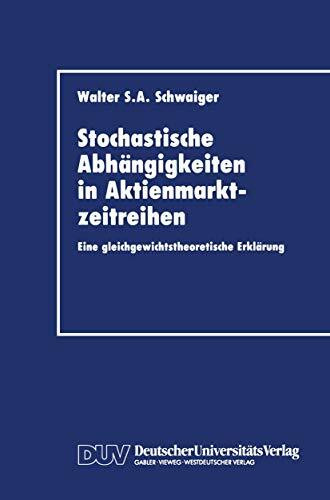 Stochastische Abhängigkeiten in Aktienmarktzeitreihen: Eine gleichgewichtstheoretische Erklärung