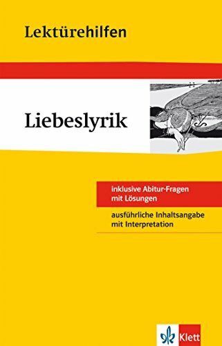 Lektürehilfen "Liebeslyrik". Ausführliche Inhaltsangabe und Interpretation