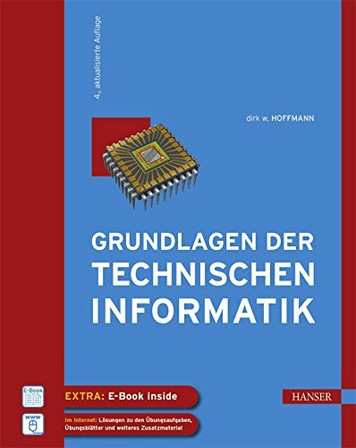 Grundlagen der Technischen Informatik: Zahlreiche Übungsaufgaben und Beispiele. Extra: Mit kostenlosem E-Book (Zugangscode im Buch). Im Internet: ... Übungsblätter und weiteres Zusatzmaterial