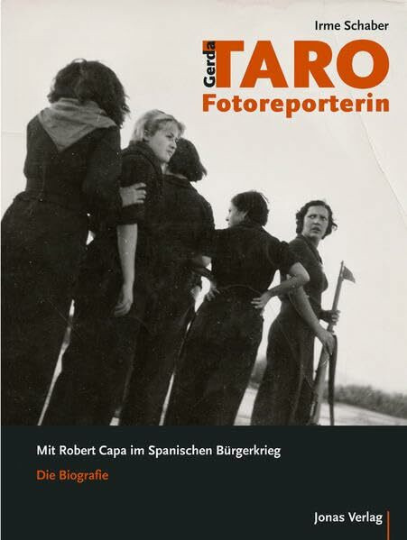 Gerda Taro, Fotoreporterin: Mit Robert Capa im Spanischen Bürgerkrieg. Die Biografie