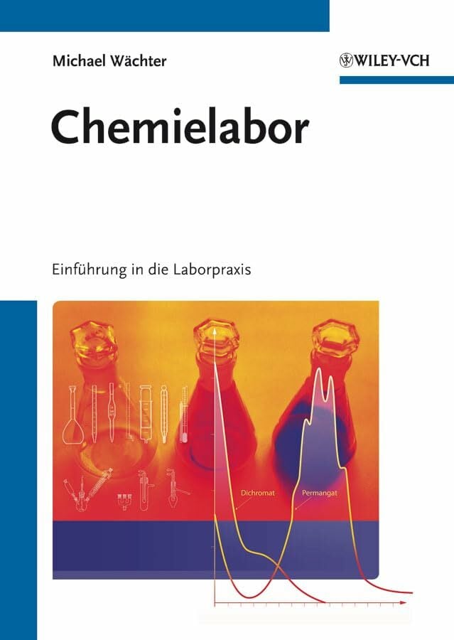 Chemielabor: Einführung in die Laborpraxis Chemielabor: Einführung in die Laborpraxis