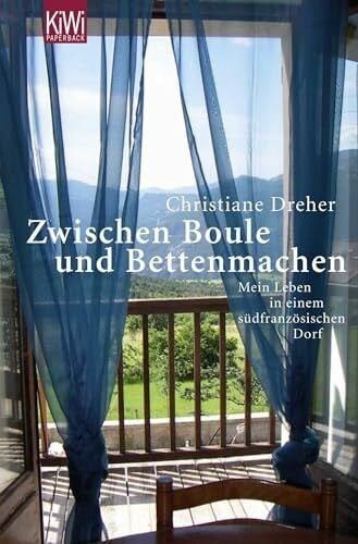 Zwischen Boule und Bettenmachen: Mein Leben in einem südfranzösischen Dorf