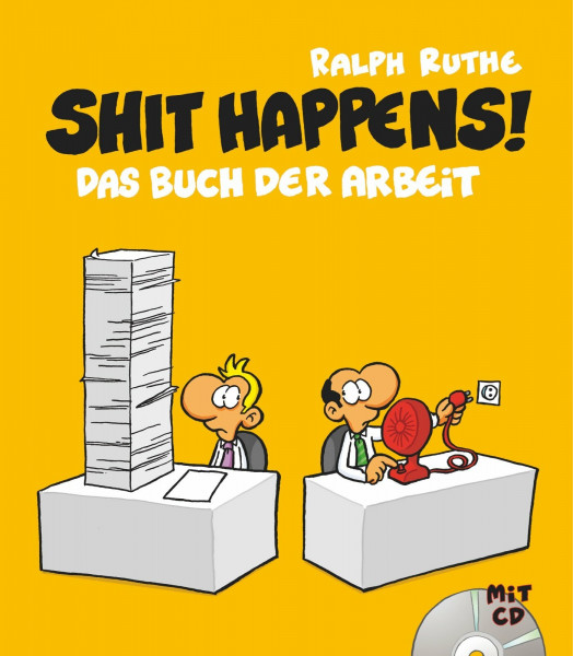 Shit happens! Band 7: Das Buch der Arbeit (mit CD)