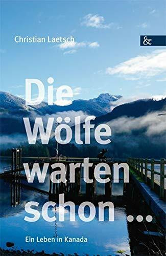 BROTHER Die Wölfe warten schon: Ein Leben in Kanada