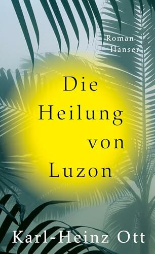 Die Heilung von Luzon: Roman