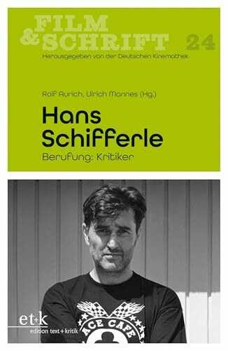 Hans Schifferle: Berufung: Kritiker (FILM & SCHRIFT)