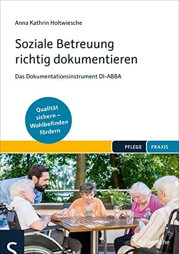 Soziale Betreuung richtig dokumentieren: Das Dokumentationsinstrument DI-ABBA. Qualitätsstanda...