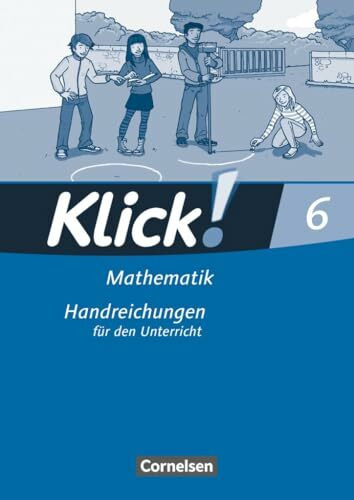 Klick! Mathematik - Mittel-/Oberstufe|NULL|Ausgabe 2009|6. Schuljahr|NULL|NULL|Handreichungen für den Unterricht|NULL
