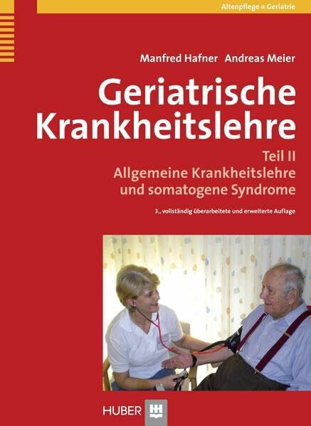 Geriatrische Krankheitslehre: Teil II: Allgemeine Krankheitslehre und somatogene Syndrome
