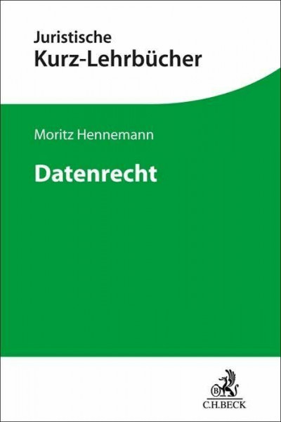 Datenrecht: Ein Studienbuch (Kurzlehrbücher für das Juristische Studium)